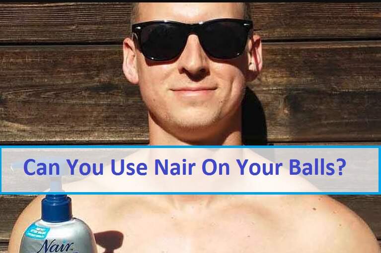 Can You Use Nair On Your Balls